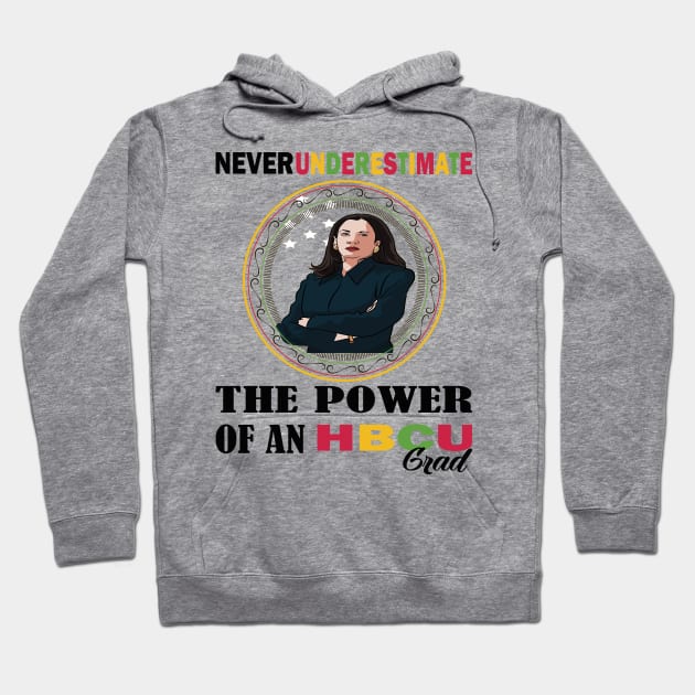 Never underestimate the power of an hbcu graduate.. black month kamala harris gift Hoodie by DODG99